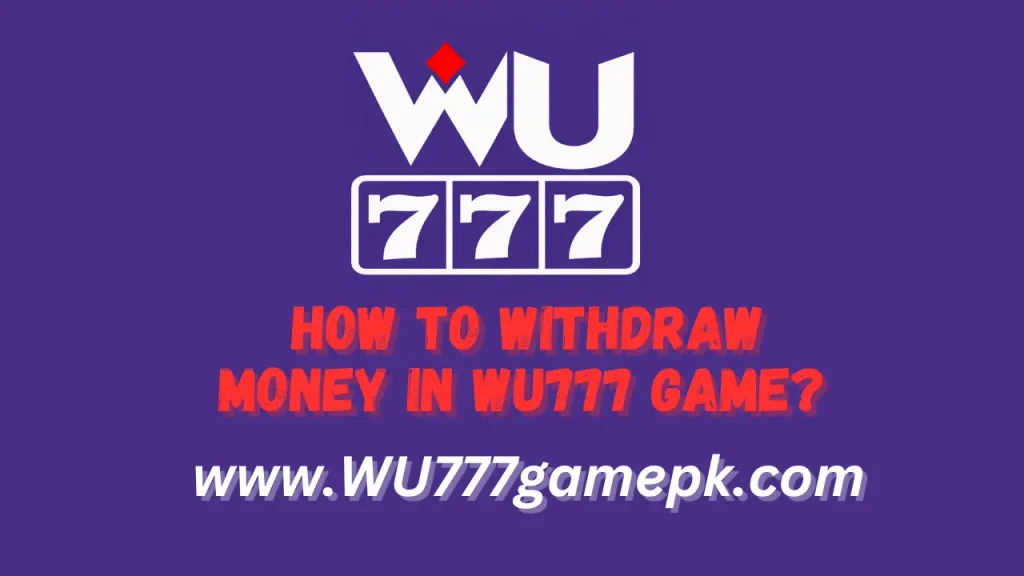 WU777 Game Withdraw